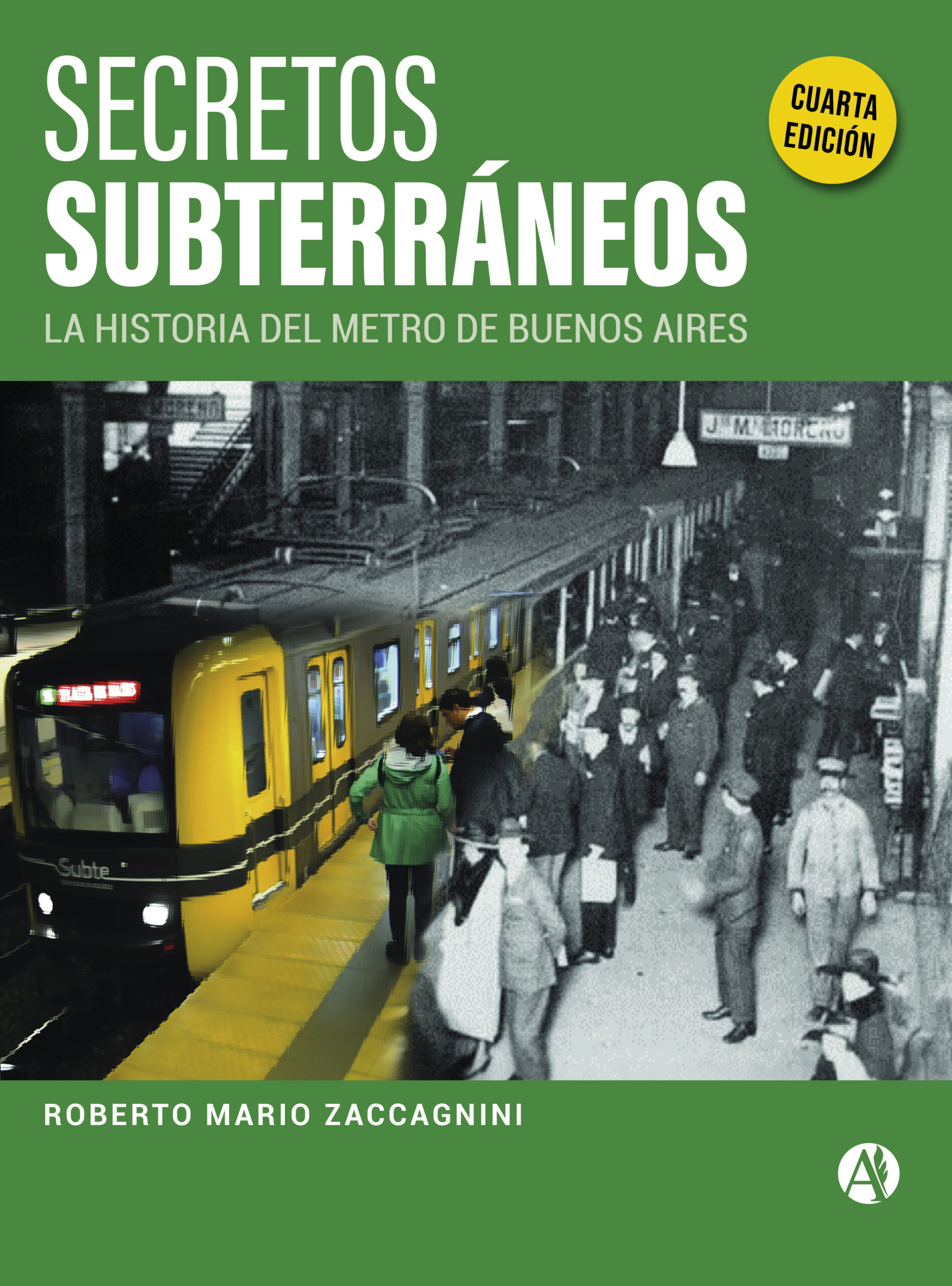 SECRETOS SUBTERRÁNEOS: La Historia del Metro de Buenos Aires - Roberto Mario Zaccagnini