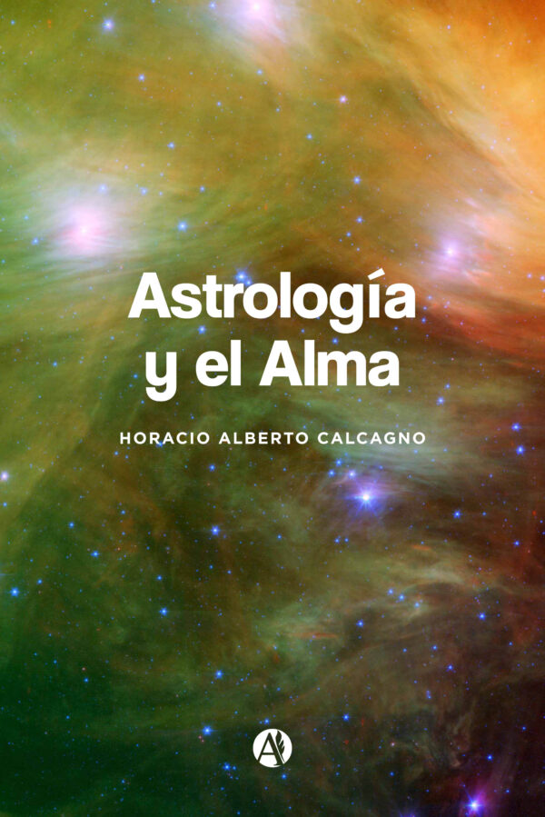 Astrología y el Alma - Horacio Alberto Calcagno