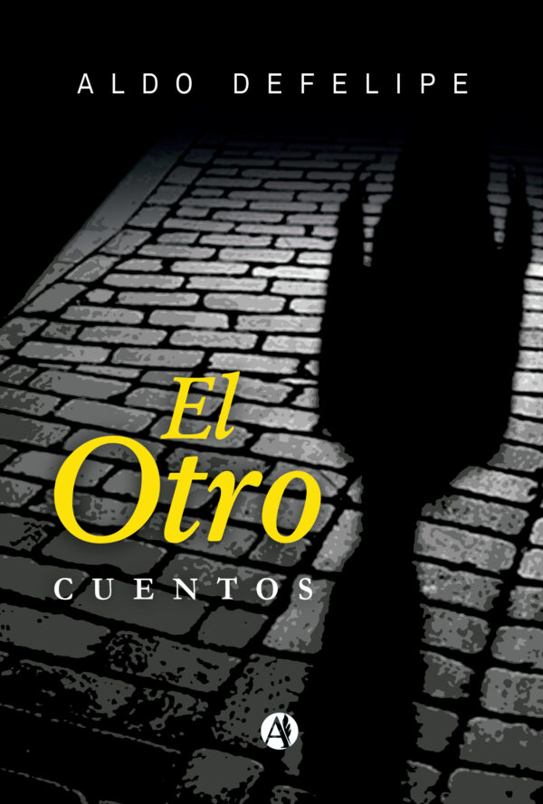 El Otro: Cuentos - Aldo Defelipe