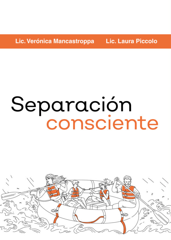 Separación consciente - Lic. Verónica Mancastroppa y Lic. Laura Piccolo