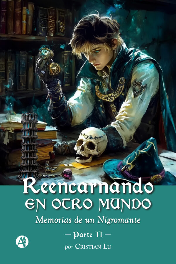 Reencarnando en otro mundo (2): Memorias de un Nigromante - Cristian Lu