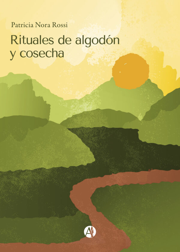 Rituales de algodón y cosecha - Patricia Nora Rossi