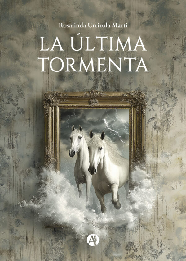 La última tormenta - Rosalinda Urrizola Marti