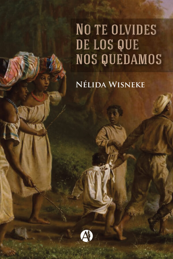 No te olvides de los que nos quedamos - Nélida Wisneke