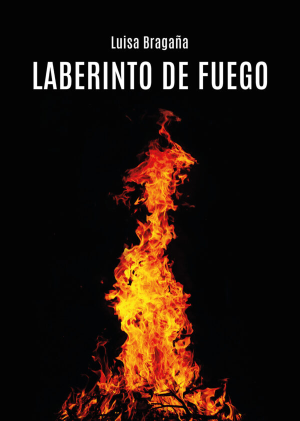 Laberinto de Fuego - Luisa Bragaña