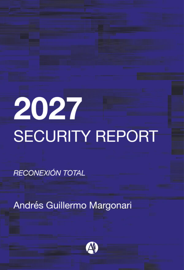 2027 Security Report - Andrés Guillermo Margonari