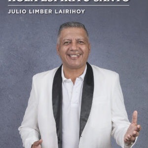 Hola Espíritu Santo - Julio Limber Lairihoy