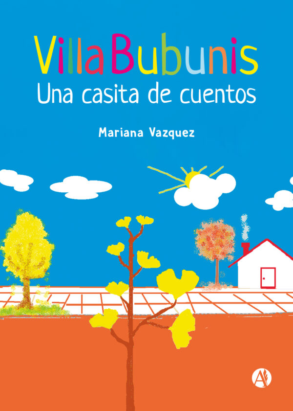 Villa Bubunis: Una casita de cuentos - Mariana Vazquez