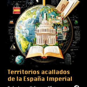 Territorios acallados de la España Imperial - Carlos Luaces Y Jimenez-Alfaro