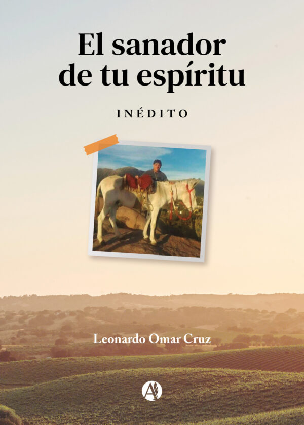 El sanador de tu espíritu - Leonardo Omar Cruz