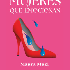 Mujeres que emocionan - Maura Muzi