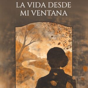 La vida desde mi ventana - Beatriz Rizzo de Lozdan