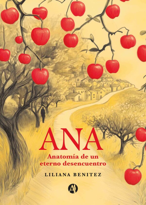 Ana: Anatomía de un eterno desencuentro - Liliana Benitez