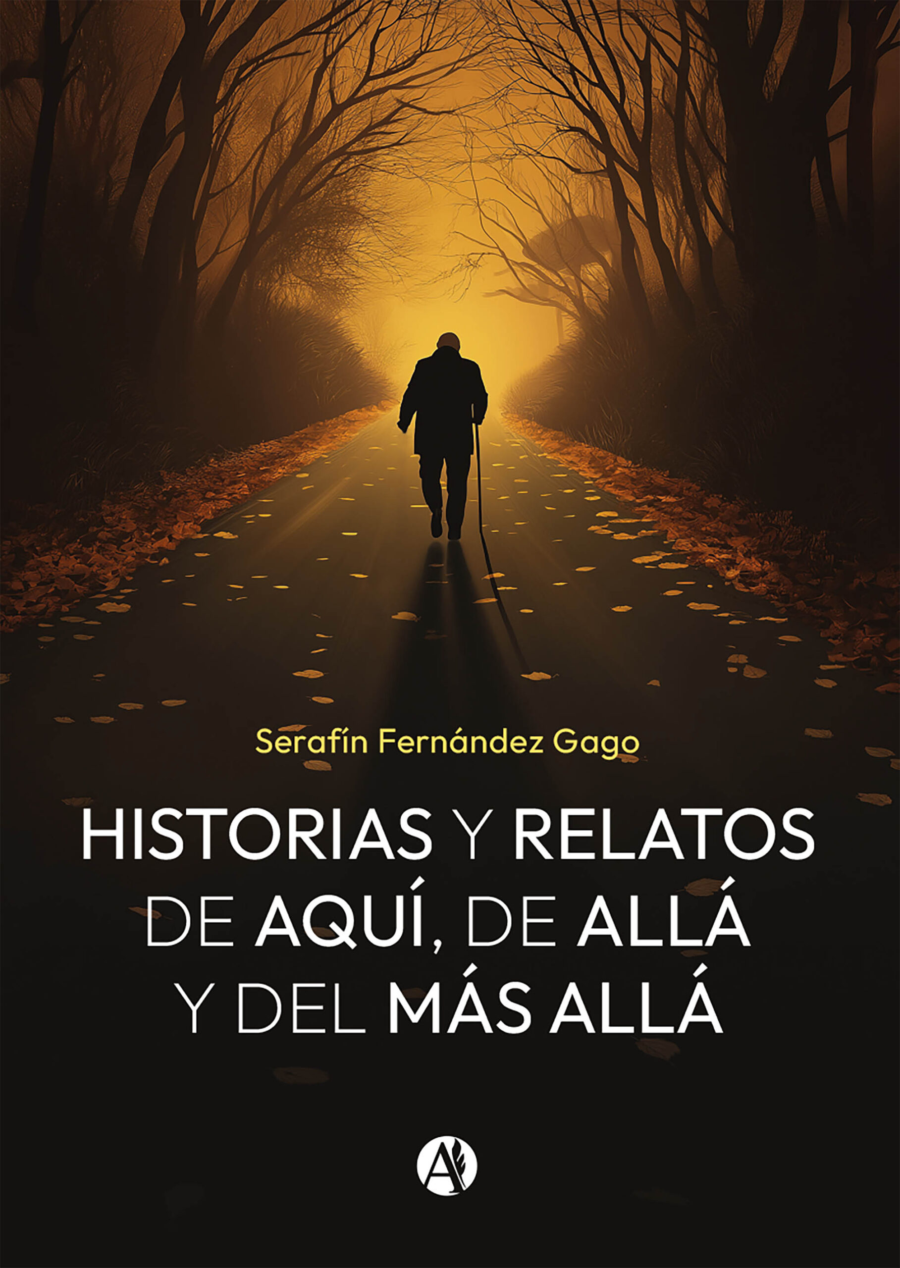 Historias y relatos de aquí, de allá y del más allá - Serafín Fernández Gago