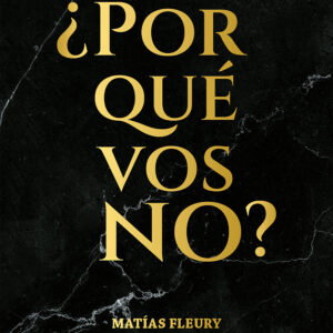 ¿Por qué vos no? - Matías Fleury