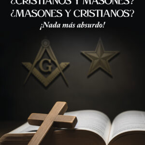 ¿Cristianos y masones? ¿Masones y cristianos? ¡Nada más absurdo! - Claudio Gustavo Barone