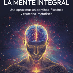 La Mente Integral - Sergio A. Moriello