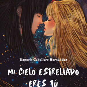 Mi cielo estrellado eres tú - Danoris Caballero Hernández