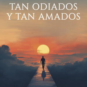 Tan odiados y tan amados - Adiel