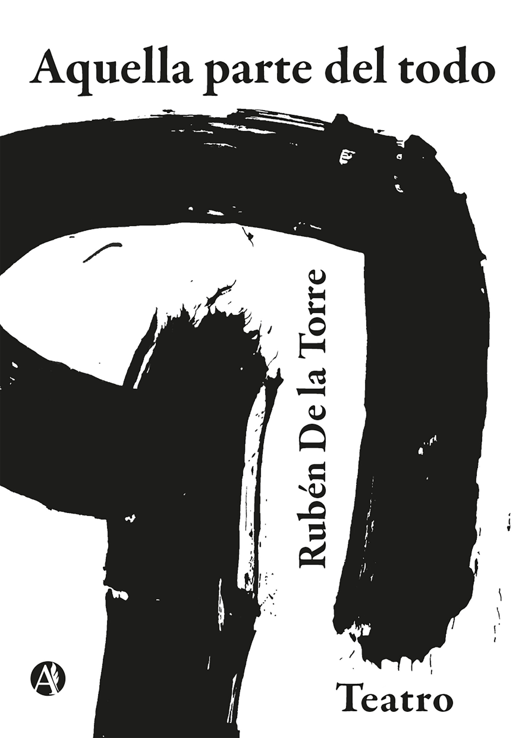 Aquella parte del todo - Rubén De la Torre