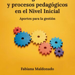 Liderazgo directivo y procesos pedagógicos en el Nivel Inicial - Fabiana Maldonado