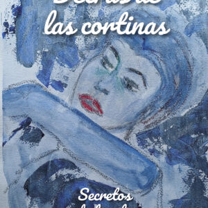 Detrás de las cortinas - Patricia Meza Pegenaute