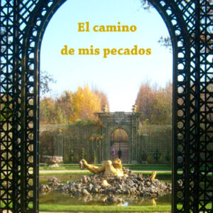 El camino de mis pecados - Santana Cabrera y Sánchez Benitez