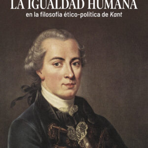 La igualdad humana en la filosofía ético-política de Kant - Efrén Angulo