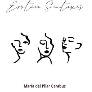 Erótica Sintaxis (2da Edición) - María del Pilar Carabus