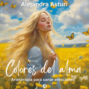 Colores del alma - Alejandra Asturi