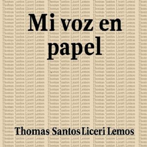 Mi voz en papel - Thomas Santos Liceri Lemos