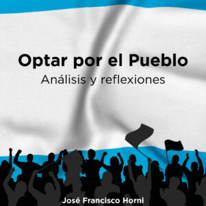 Optar por el Pueblo - José Francisco Horni