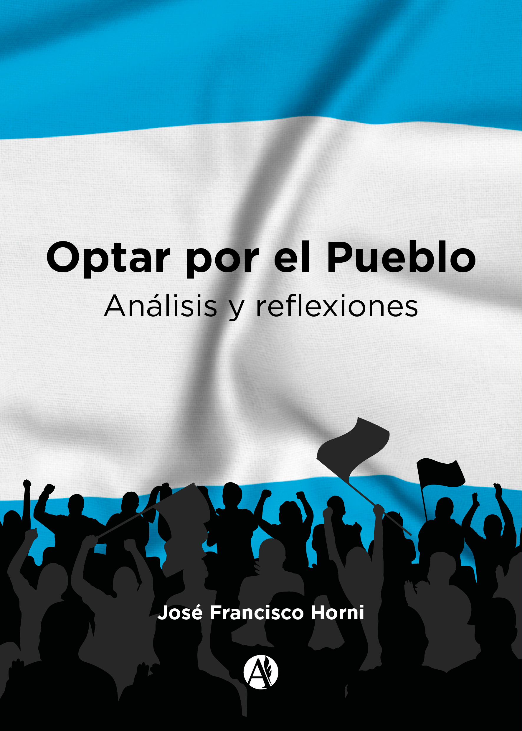 Optar por el Pueblo - José Francisco Horni