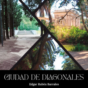 Ciudad de diagonales - Edgar Rubén Barrales
