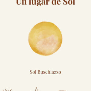 Un lugar de Sol - Sol Buschiazzo