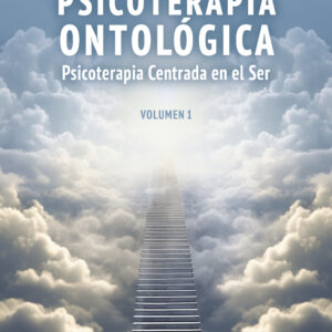 Psicoterapia Ontológica: Volumen 1 - Dra. Raquel Inés Bianchi