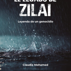 El legado de Zilai: Leyenda de un genocidio - Claudia Mohamed