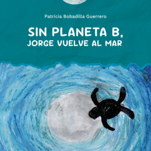Sin Planeta B, Jorge vuelve al mar - Patricia Bobadilla Guerrero