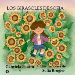 Los girasoles de Sofía - Gabriela Pasam Aragona