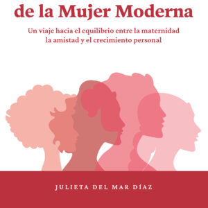 Fortalezas de la Mujer Moderna - Julieta del Mar Díaz