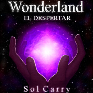 Wonderland: El despertar - Sol Carry