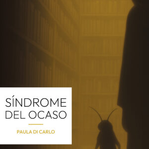 Síndrome del ocaso - Paula Di Carlo