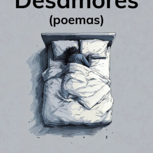Desamores: poemas - José Burgos