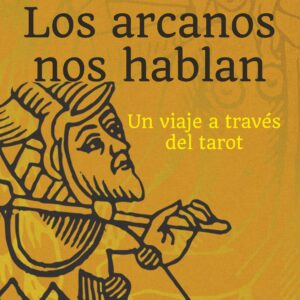 Los arcanos nos hablan: Un viaje a través del tarot - Federico Alassia