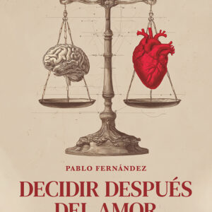 Decidir después del amor - Pablo Fernández