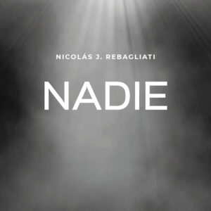 Nadie - Nicolás J. Rebagliati
