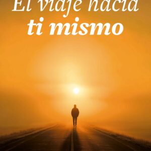 El viaje hacia ti mismo - Teresa del C. Salguero