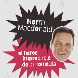 Norm Macdonald, el héroe improbable de la comedia - Andrés Tomás O'Connor