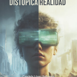 Distópica realidad - Candela López Balbuena