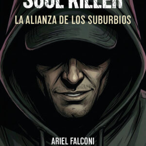 Soul Killer: La alianza de los suburbios - Ariel Falconi